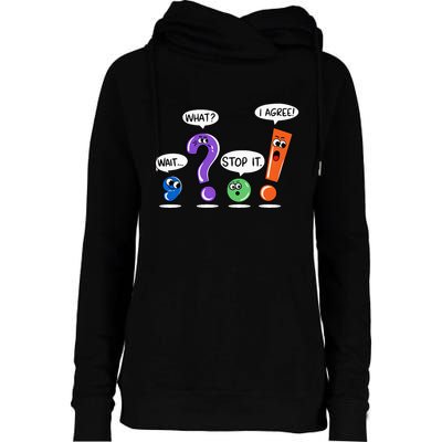Wait What Stop It I Agree Funny Grammar Punctuation Womens Funnel Neck Pullover Hood