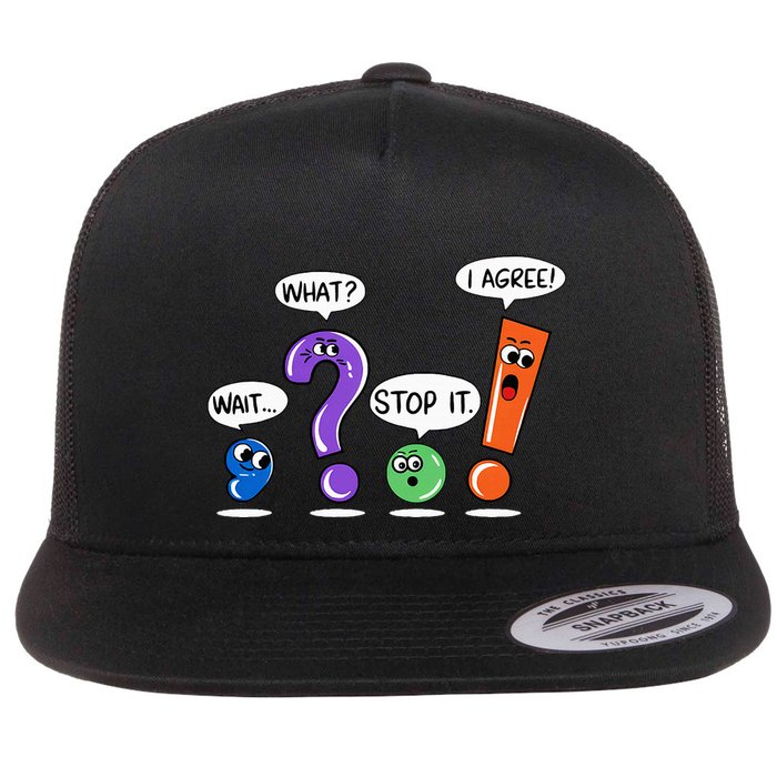 Wait What Stop It I Agree Funny Grammar Punctuation Flatbill Hat