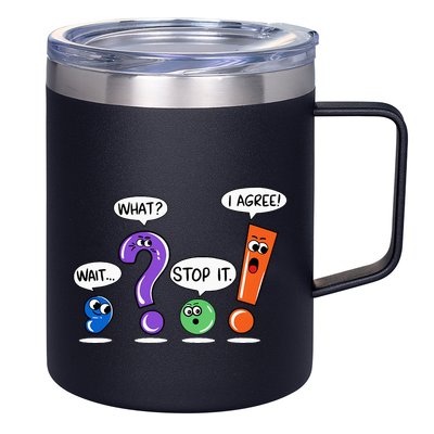 Wait What Stop It I Agree Funny Grammar Punctuation 12oz Stainless Steel Coffee Mug
