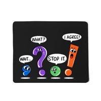 Wait What Stop It I Agree Funny Grammar Punctuation Mousepad