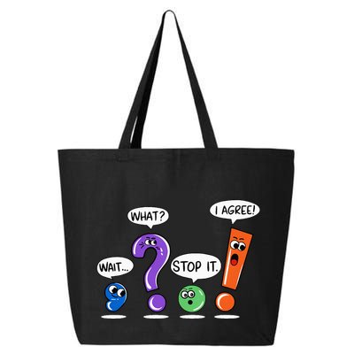 Wait What Stop It I Agree Funny Grammar Punctuation 25L Jumbo Tote