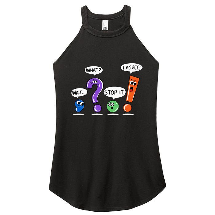Wait What Stop It I Agree Funny Grammar Punctuation Women's Perfect Tri Rocker Tank