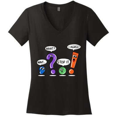 Wait What Stop It I Agree Funny Grammar Punctuation Women's V-Neck T-Shirt