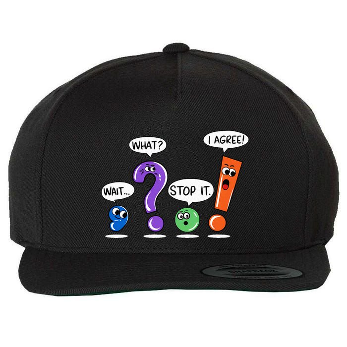 Wait What Stop It I Agree Funny Grammar Punctuation Wool Snapback Cap