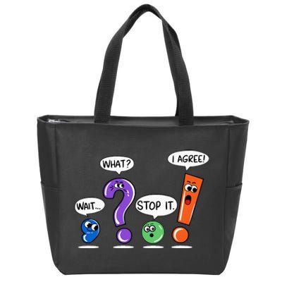 Wait What Stop It I Agree Funny Grammar Punctuation Zip Tote Bag