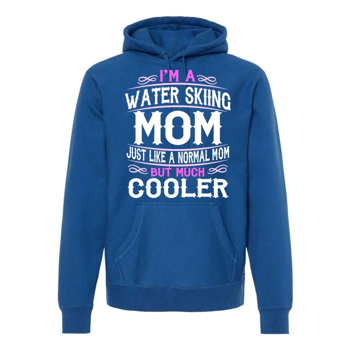 Wo Water Skiing Mom Cute Sporting Mom Gift Premium Hoodie