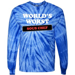 Worlds Worst Sous Chef Gift Tie-Dye Long Sleeve Shirt