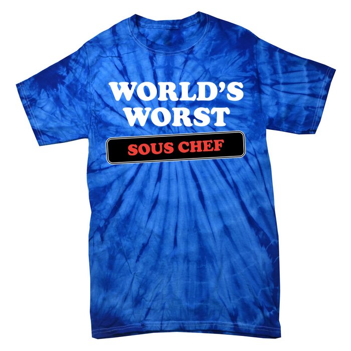 Worlds Worst Sous Chef Gift Tie-Dye T-Shirt