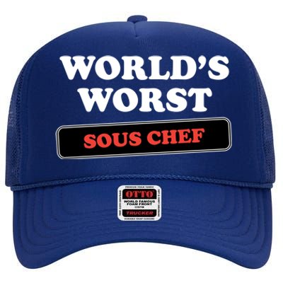 Worlds Worst Sous Chef Gift High Crown Mesh Back Trucker Hat