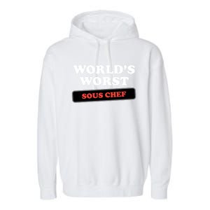 Worlds Worst Sous Chef Gift Garment-Dyed Fleece Hoodie