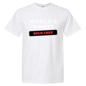 Worlds Worst Sous Chef Gift Garment-Dyed Heavyweight T-Shirt