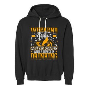 Weekendforecast Water Skiing Meaningful Gift Garment-Dyed Fleece Hoodie