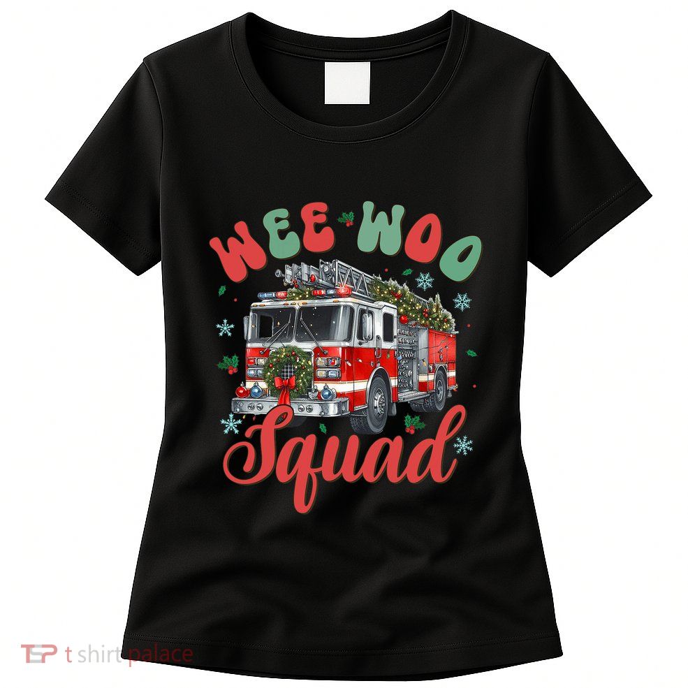 Wee Woo Squad Fire Truck Firefighter Christmas Women's T-Shirt