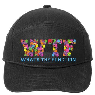 Wtf WhatS The Function Behavior Analyst 7-Panel Snapback Hat