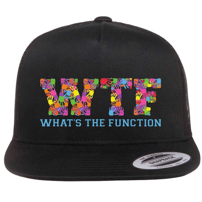 Wtf WhatS The Function Behavior Analyst Flat Bill Trucker Hat