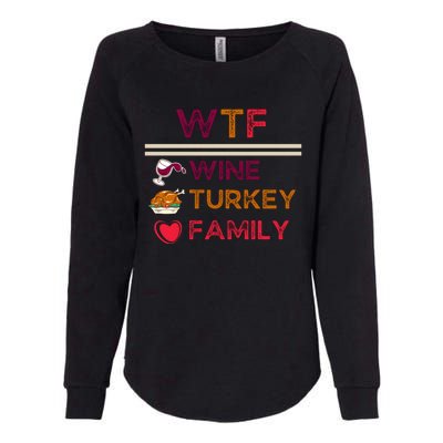 Wtf Wine Turkey Family Thanksgiving Womens California Wash Sweatshirt