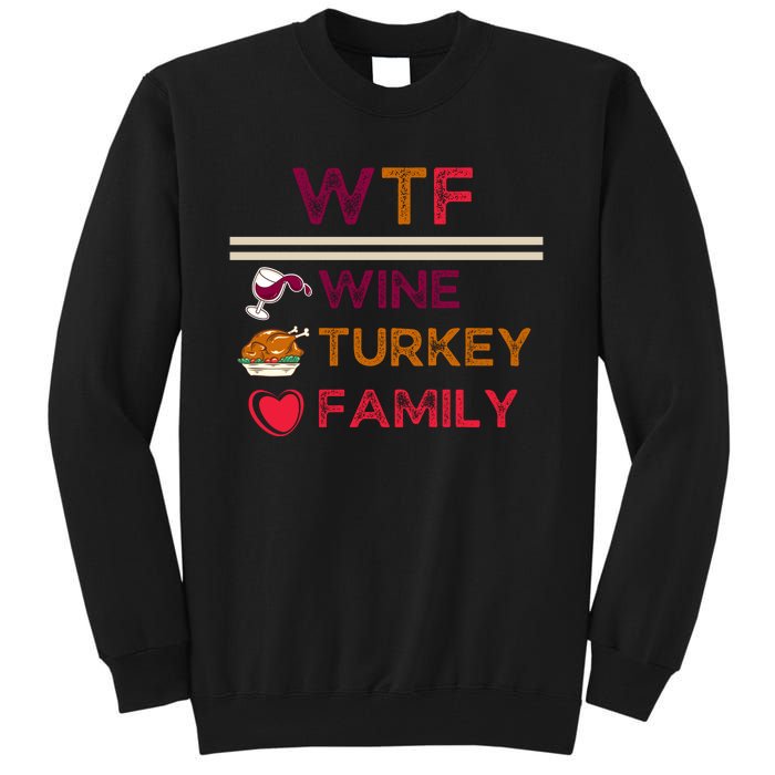 Wtf Wine Turkey Family Thanksgiving Tall Sweatshirt