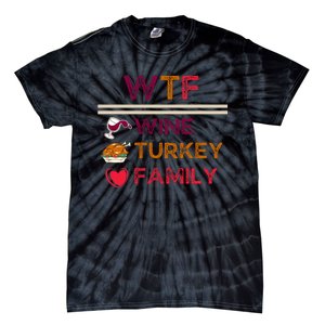 Wtf Wine Turkey Family Thanksgiving Tie-Dye T-Shirt