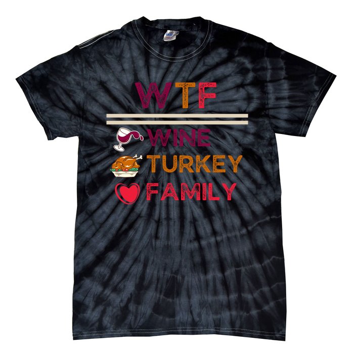 Wtf Wine Turkey Family Thanksgiving Tie-Dye T-Shirt