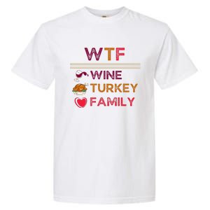 Wtf Wine Turkey Family Thanksgiving Garment-Dyed Heavyweight T-Shirt