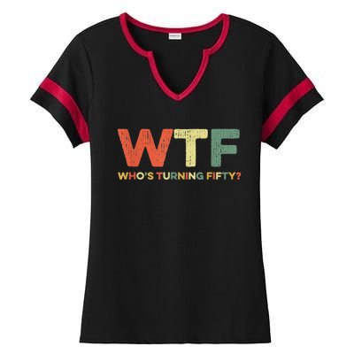 WTF Who's Turning Fifty Funny 50th Birthday Party 50 Years Ladies Halftime Notch Neck Tee