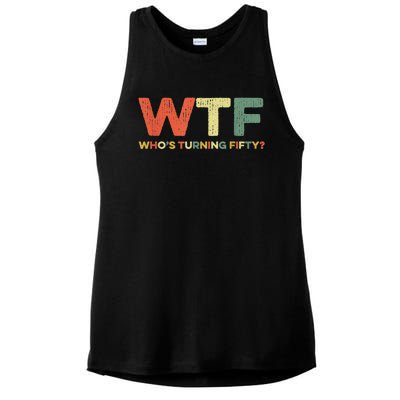 WTF Who's Turning Fifty Funny 50th Birthday Party 50 Years Ladies PosiCharge Tri-Blend Wicking Tank