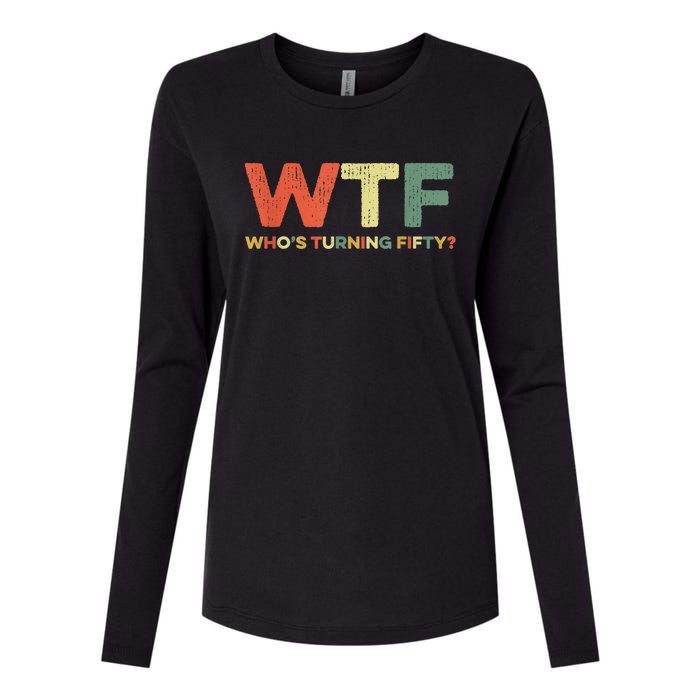 WTF Who's Turning Fifty Funny 50th Birthday Party 50 Years Womens Cotton Relaxed Long Sleeve T-Shirt