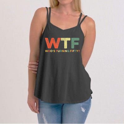 WTF Who's Turning Fifty Funny 50th Birthday Party 50 Years Women's Strappy Tank