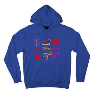 Wtf Wine Turkey Family Matching Funny Thanksgiving Day Funny Gift Tall Hoodie