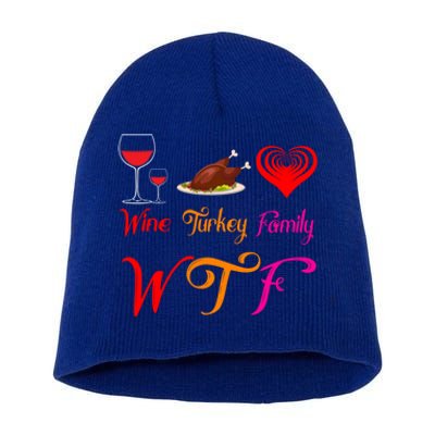 Wtf Wine Turkey Family Matching Funny Thanksgiving Day Funny Gift Short Acrylic Beanie