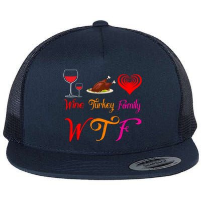 Wtf Wine Turkey Family Matching Funny Thanksgiving Day Funny Gift Flat Bill Trucker Hat