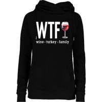 Wtf Wine Turkey Family Funny Thanksgiving Womens Funnel Neck Pullover Hood