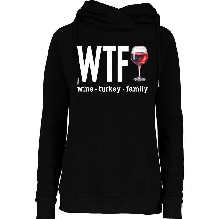 Wtf Wine Turkey Family Funny Thanksgiving Womens Funnel Neck Pullover Hood