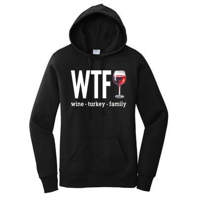 Wtf Wine Turkey Family Funny Thanksgiving Women's Pullover Hoodie