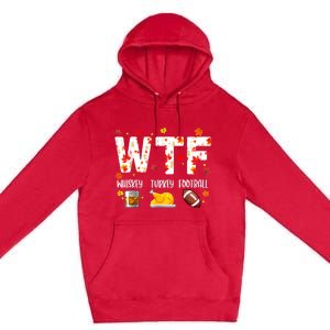 Wtf Whiskey Turkey Football Funny Thanksgiving Day Premium Pullover Hoodie