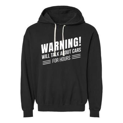 Warning Will Talk About Cars For Hours Garment-Dyed Fleece Hoodie