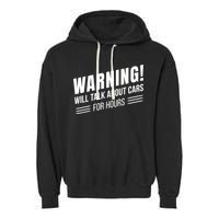 Warning Will Talk About Cars For Hours Garment-Dyed Fleece Hoodie