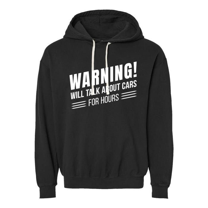Warning Will Talk About Cars For Hours Garment-Dyed Fleece Hoodie