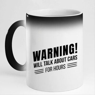 Warning Will Talk About Cars For Hours 11oz Black Color Changing Mug