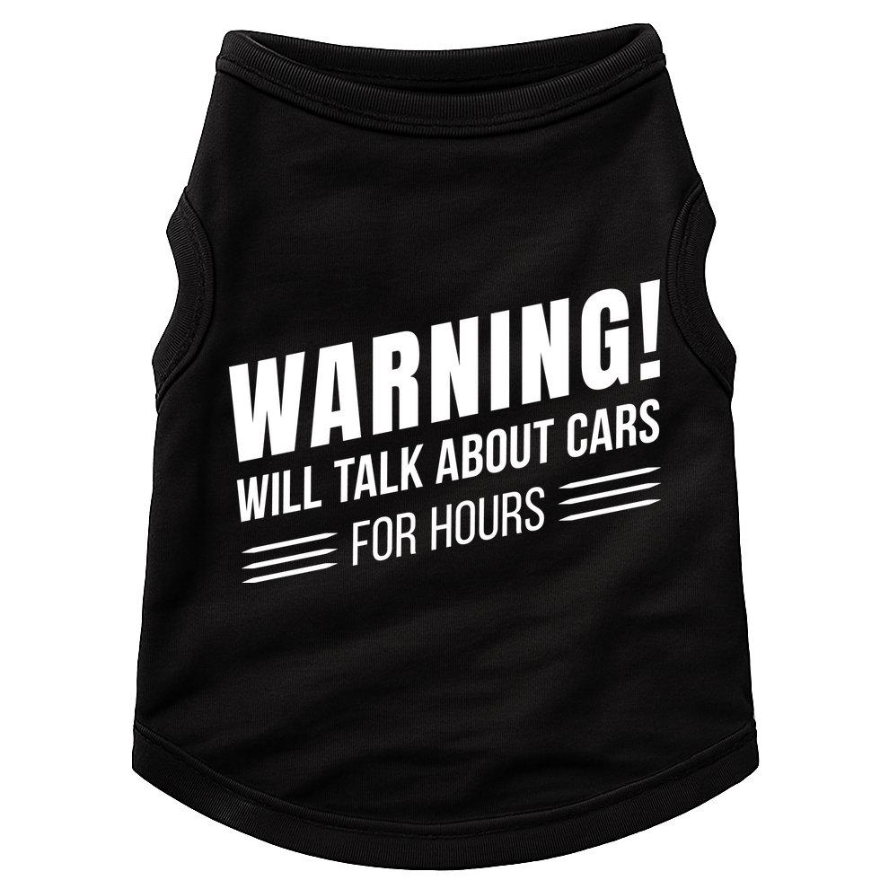 Warning Will Talk About Cars For Hours Doggie Tank