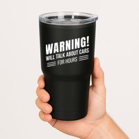 Warning Will Talk About Cars For Hours Tumbler