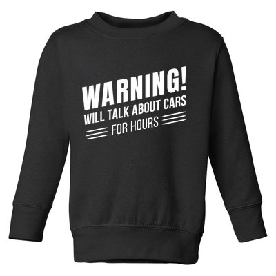 Warning Will Talk About Cars For Hours Toddler Sweatshirt