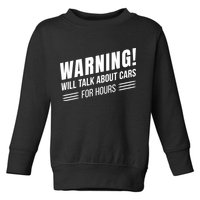 Warning Will Talk About Cars For Hours Toddler Sweatshirt