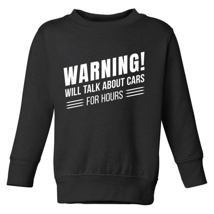 Warning Will Talk About Cars For Hours Toddler Sweatshirt