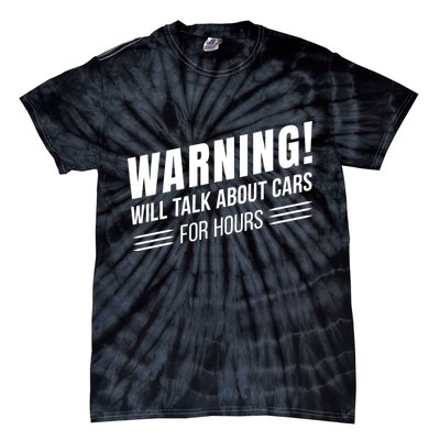 Warning Will Talk About Cars For Hours Tie-Dye T-Shirt