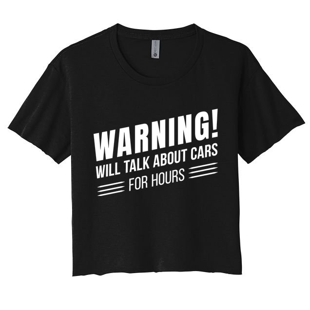 Warning Will Talk About Cars For Hours Crop Top