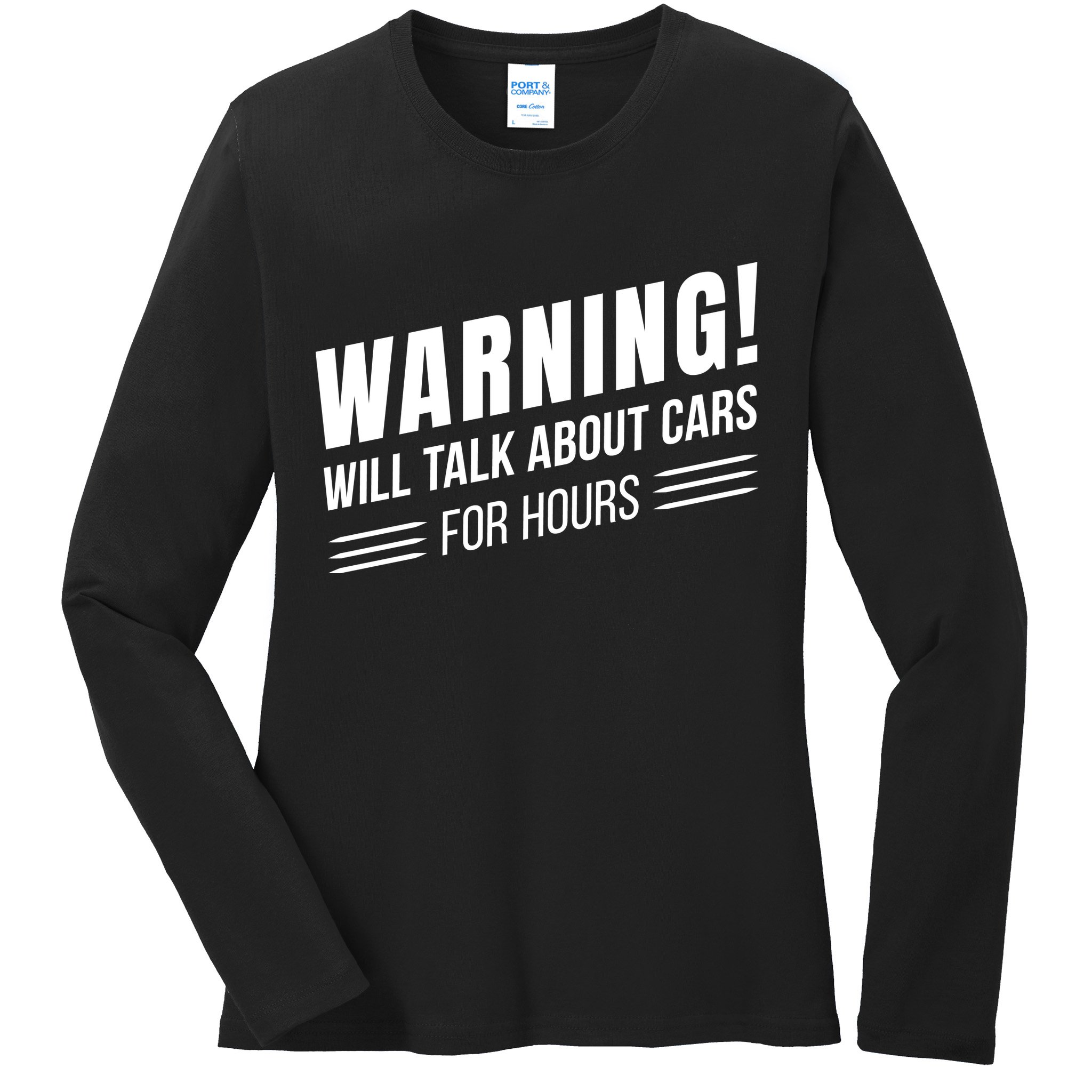 Warning Will Talk About Cars For Hours Ladies Long Sleeve Shirt