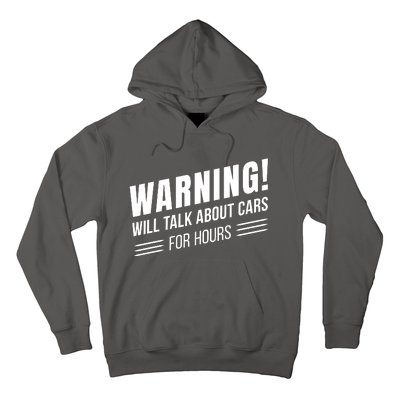 Warning Will Talk About Cars For Hours Hoodie