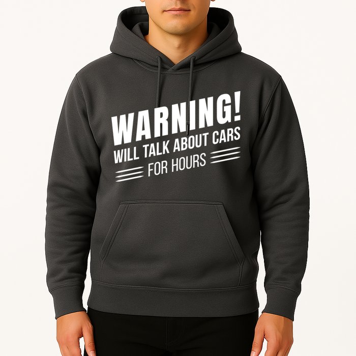 Warning Will Talk About Cars For Hours Hoodie