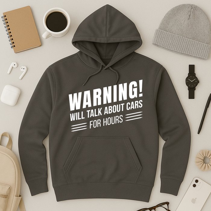 Warning Will Talk About Cars For Hours Hoodie